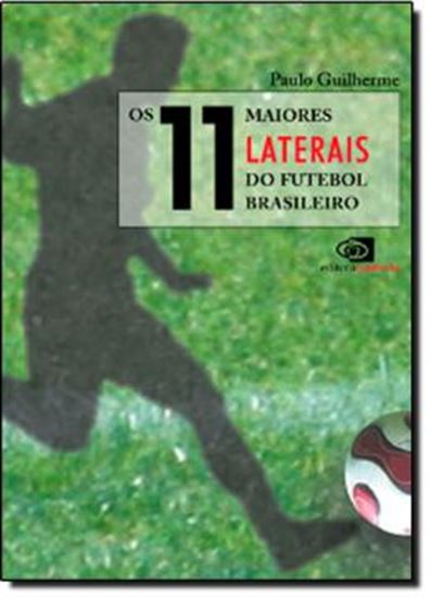 Picture of 11 MAIORES LATERAIS DO FUTEBOL BRASILEIRO, OS