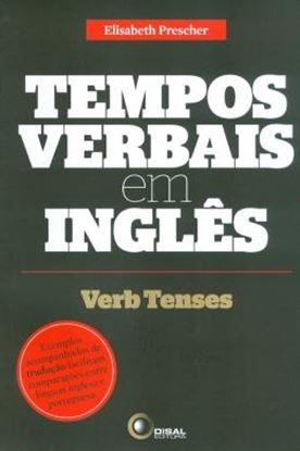 Imagem de TEMPOS VERBAIS EM INGLES - VERB TENSES - EXEMPLOS ACOMPANHADOS DE TRADUCAO FACILITAM COMPARACOES ENTRE LINGUAS INGLESA E PORTUGUESA