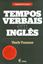 Imagem de TEMPOS VERBAIS EM INGLES - VERB TENSES - EXEMPLOS ACOMPANHADOS DE TRADUCAO FACILITAM COMPARACOES ENTRE LINGUAS INGLESA E PORTUGUESA