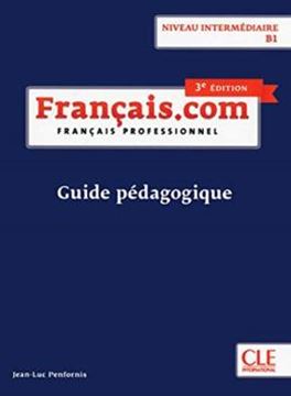 Imagem de FRANCAIS.COM - INTERMEDIAIRE - GUIDE PEDAGOGIQUE - 3EME ED