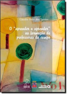 Imagem de APRENDER A APRENDER NA FORMACAO DE PROFESSORES DO CAMPO, O