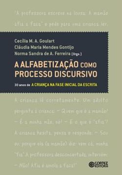 Imagem de A ALFABETIZACAO COMO PROCESSO DISCURSIVO - 30 ANOS DE A CRIANCA NA FASE INICIAL DA ESCRITA