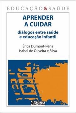 Imagem de APRENDER A CUIDAR - DIALOGOS ENTRE SAUDE E EDUCACAO INFANTIL