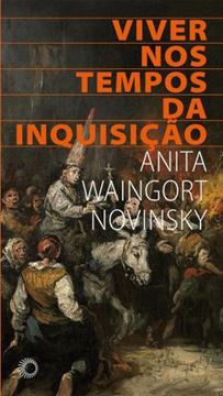 Imagem de VIVER NOS TEMPOS DA INQUISICAO
