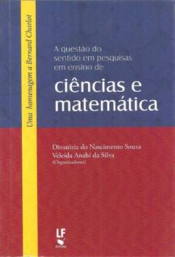 Imagem de A QUESTAO DO SENTIDO EM PESQUISAS EM ENSINO DE CIENCIAS E MATEMATICA - VOLUME  - 