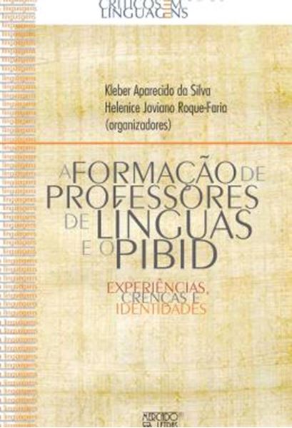 Picture of A FORMACAO DE PROFESSORES DE LINGUAS E O PIBID - EXPERIENCIAS, CRENCAS E IDENTIDADES