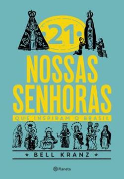 Imagem de 21 NOSSAS SENHORAS QUE INSPIRAM O BRASIL