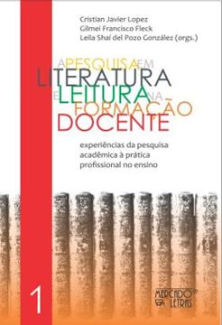 Imagem de A PESQUISA EM LITERATURA E LEITURA NA FORMACAO DOCENTE - VOLUME 1 - EXPERIENCIAS DA PESQUISA ACADEMICA A PRATICA PROFISSIONAL NO ENSINO