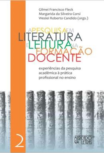 Picture of A PESQUISA EM LITERATURA E LEITURA NA FORMACAO DOCENTE - VOLUME 2 - EXPERIENCIAS DA PESQUISA ACADEMICA A PRATICA PROFISSIONAL NO ENSINO