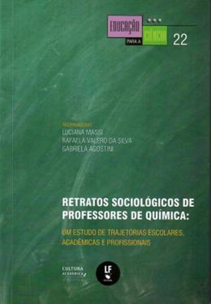 Picture of RETRATOS SOCIOLOGICOS DE PROFESSORES DE QUIMICA- UM ESTUDO DE TRAJETORIAS ESCOLARES, ACADEMICAS
