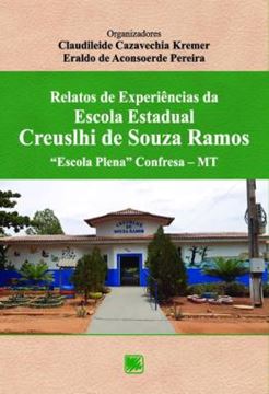 Imagem de RELATOS DE EXPERIENCIAS DA ESCOLA ESTADUAL CREUSLHI DE SOUZA RAMOS - "ESCOLA PLENA" CONFRESA-MT