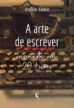Imagem de A ARTE DE ESCREVER ENSINADA EM 20 LICOES