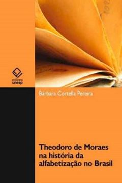 Imagem de THEODORO DE MORAES NA HISTORIA DA ALFABETIZACAO NO BRASIL