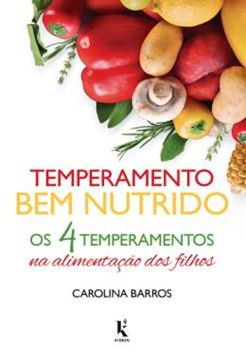 Imagem de TEMPERAMENTO BEM NUTRIDO - OS 4 TEMPERAMENTOS NA ALIMENTACAO DOS FILHOS