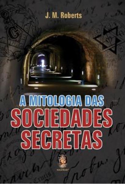 Picture of A MITOLOGIA DAS SOCIEDADES SECRETAS