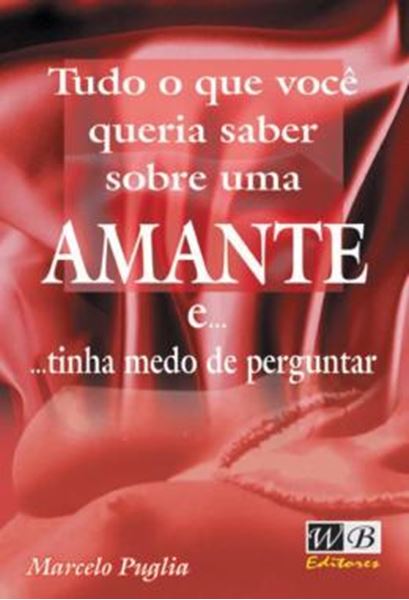 Picture of TUDO O QUE VOCE QUERIA SABER SOBRE UMA AMANTE