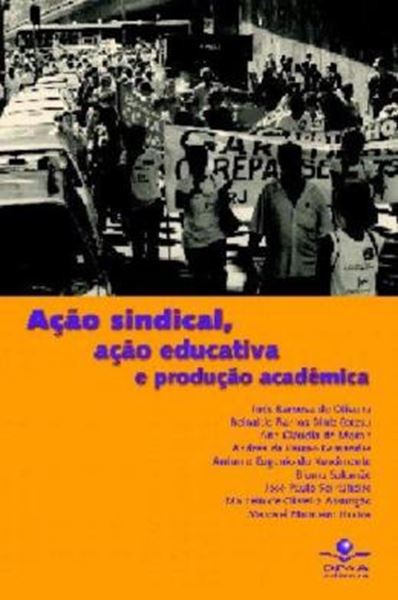 Picture of ACAO SINDICAL, ACAO EDUCATIVA E PRODUCAO ACADEMICA