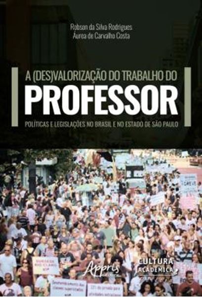 Picture of A (DES)VALORIZACAO DO TRABALHO DO PROFESSOR: E LEGISLACOES NO BRASIL E NO ESTADO DE SAO PAULO