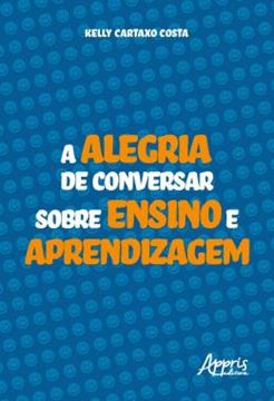 Imagem de A ALEGRIA DE CONVERSAR SOBRE ENSINO E APRENDIZAGEM