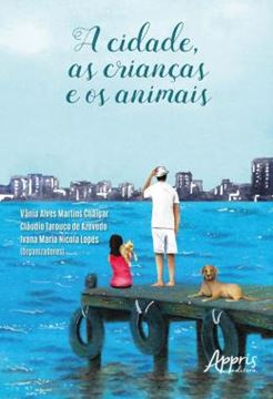 Imagem de A CIDADE, AS CRIANCAS E OS ANIMAIS