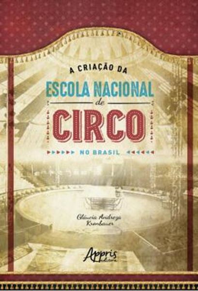 Picture of A CONSTRUCAO DA ESCOLA NACIONAL DE CIRCO NO BRASIL