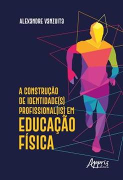 Imagem de A CONSTRUCAO DE IDENTIDADE(S) PROFISSIONAL(IS) EM EDUCACAO FISICA