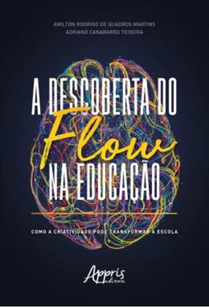 Picture of A DESCOBERTA DO FLOW NA EDUCACAO: COMO A CRIATIVIDADE PODE TRANSFORMAR A ESCOLA