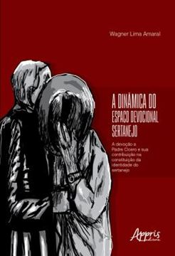 Imagem de A DINAMICA DO ESPACO DEVOCIONAL SERTANEJO: A DEVOCAO A PADRE CICERO E SUA CONTRIBUICAO NA CONSTITUICAO DA IDENTIDADE DO SERTANEJO