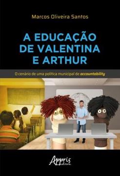 Imagem de A EDUCACAO DE VALENTINA E ARTHUR - O CENARIO DE UMA POLITICA MUNICIPAL DE ACCOUNTABILITY