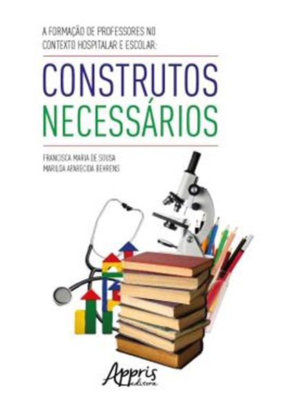 Picture of A FORMACAO DE PROFESSORES NO CONTEXTO HOSPITALAR E ESCOLAR: CONSTRUTOS NECESSARIOS