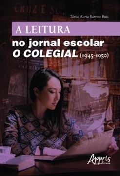 Imagem de A LEITURA NO JORNAL ESCOLAR: O COLEGIAL (1945-1950)