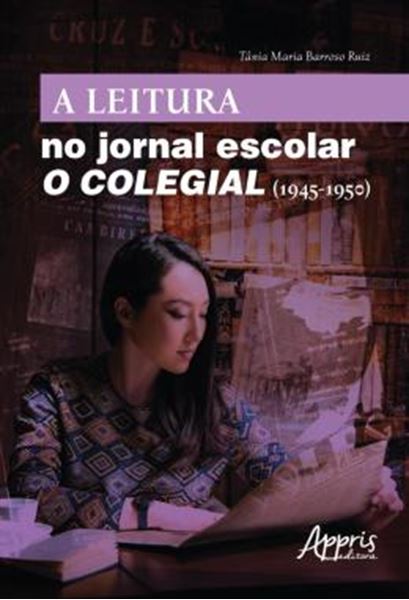 Picture of A LEITURA NO JORNAL ESCOLAR: O COLEGIAL (1945-1950)