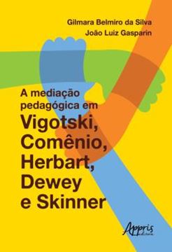 Imagem de A MEDIACAO PEDAGOGICA EM VIGOTSKI, COMENIO, HERBART, DEWEY E SKINNER