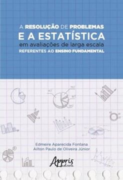 Imagem de A RESOLUCAO DE PROBLEMAS E A ESTATISTICA EM AVALIACOES DE LARGA ESCALA REFERENTES AO ENSINO FUNDAMENTAL