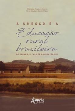 Imagem de A UNESCO E A EDUCACAO RURAL BRASILEIRA: NO PARANA, O CASO DE PRUDENTOPOLIS