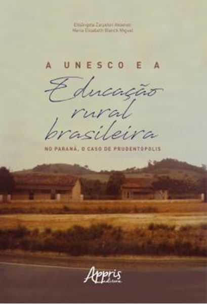 Picture of A UNESCO E A EDUCACAO RURAL BRASILEIRA: NO PARANA, O CASO DE PRUDENTOPOLIS