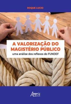 Imagem de A VALORIZACAO DO MAGISTERIO PUBLICO: UMA ANALISE DOS REFLEXOS DO FUNDEF