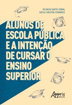 Imagem de ALUNOS DE ESCOLA PUBLICA E A INTENCAO DE CURSAR O ENSINO SUPERIOR