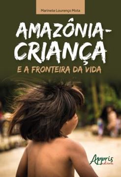 Imagem de AMAZONIA-CRIANCA E A FRONTEIRA DA VIDA