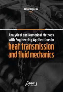 Imagem de ANALYTICAL AND NUMERICAL METHODS WITH ENGINEERING APPLICATIONS IN HEAT TRANSMISSION AND FLUID MECHANICS