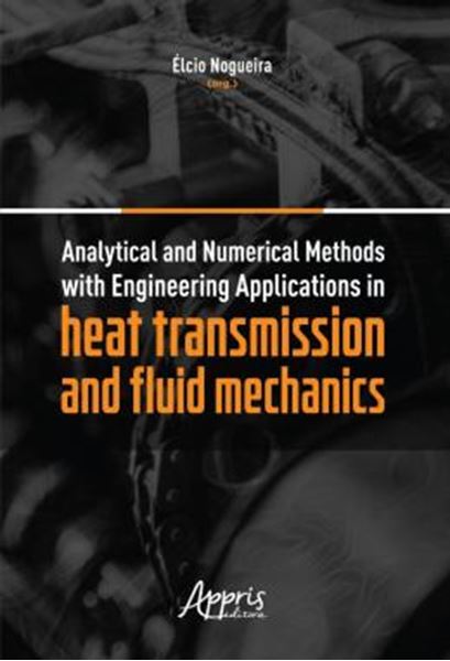 Picture of ANALYTICAL AND NUMERICAL METHODS WITH ENGINEERING APPLICATIONS IN HEAT TRANSMISSION AND FLUID MECHANICS