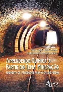 Imagem de APRENDENDO QUIMICA A PARTIR DO TEMA MINERACAO: PROPOSTA DE ATIVIDADES PARA O ENSINO MEDIO