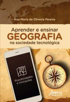 Imagem de APRENDER E ENSINAR GEOGRAFIA NA SOCIEDADE TECNOLOGICA: POSSIBILIDADES E LIMITACOES