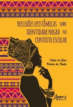 Imagem de REFLEXOES EPISTEMICAS SOBRE IDENTIDADE NEGRA NO CONTEXTO ESCOLAR