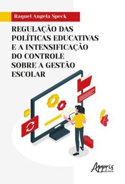 Imagem de REGULACAO DAS POLITICAS EDUCATIVAS E A INTENSIFICACAO DO CONTROLE SOBRE A GESTAO ESCOLAR