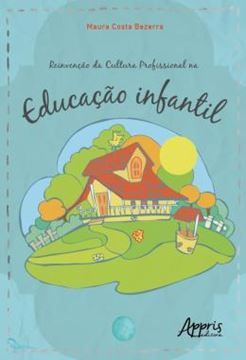 Imagem de REINVENCAO DA CULTURA PROFISSIONAL NA EDUCACAO INFANTIL
