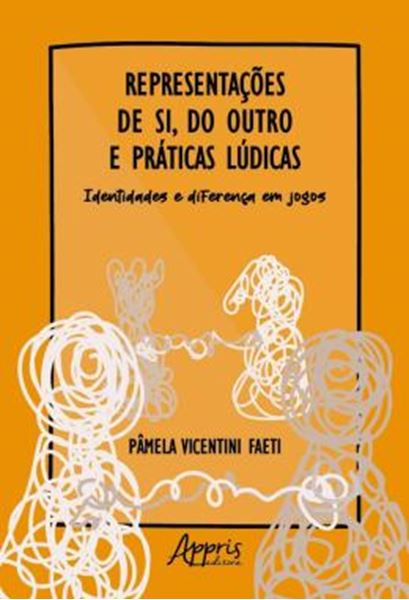 Picture of REPRESENTACOES DE SI, DO OUTRO E PRATICAS LUDICAS - IDENTIDADES E DIFERENCAS EM JOGOS