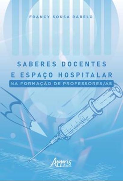 Picture of SABERES DOCENTES E ESPACO HOSPITALAR NA FORMACAO DE PROFESSORES/AS