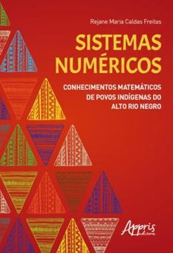 Imagem de SISTEMAS NUMERICOS: CONHECIMENTOS MATEMATICOS DE POVOS INDIGENAS DO ALTO RIO NEGRO