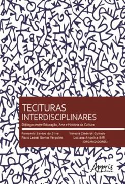 Imagem de TECITURAS INTERDISCIPLINARES: DIALOGOS ENTRE EDUCACAO, ARTE E HISTORIA DA CULTURA